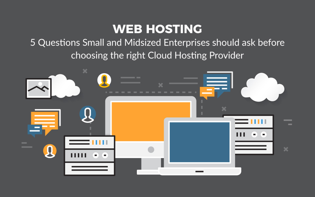 5 vragen die kleine en middelgrote ondernemingen moeten stellen voordat ze de juiste cloud hosting provider kiezen