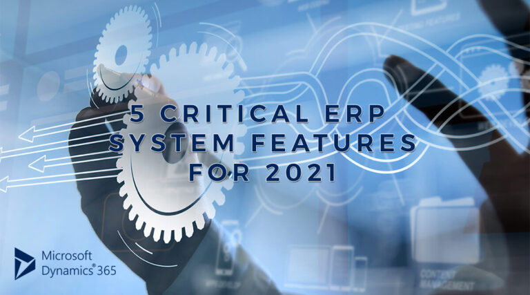 5 critical ERP system features for 2021