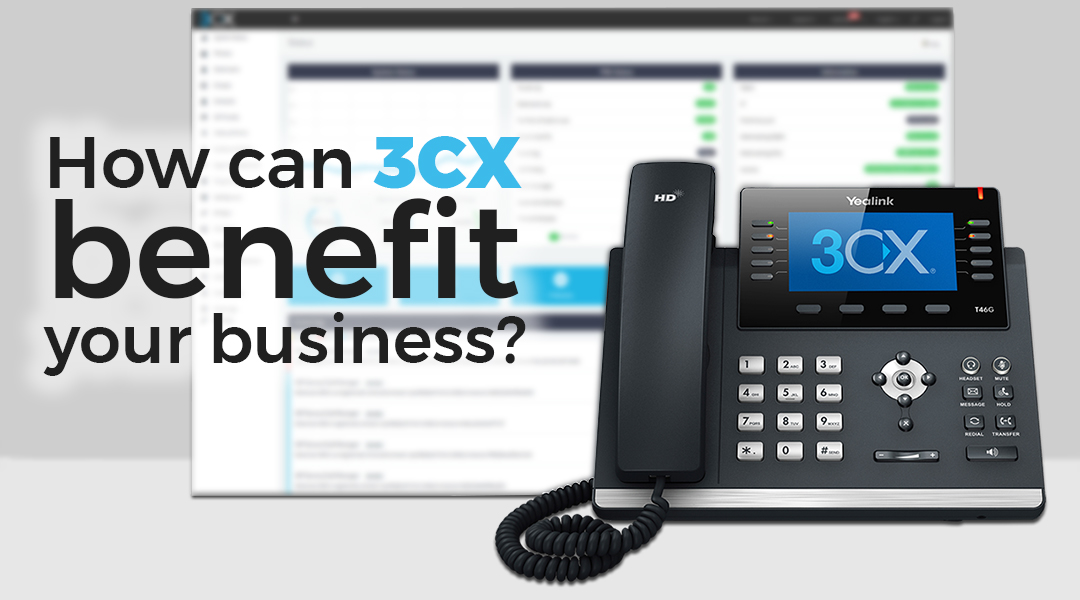 How can 3CX benefit your business?