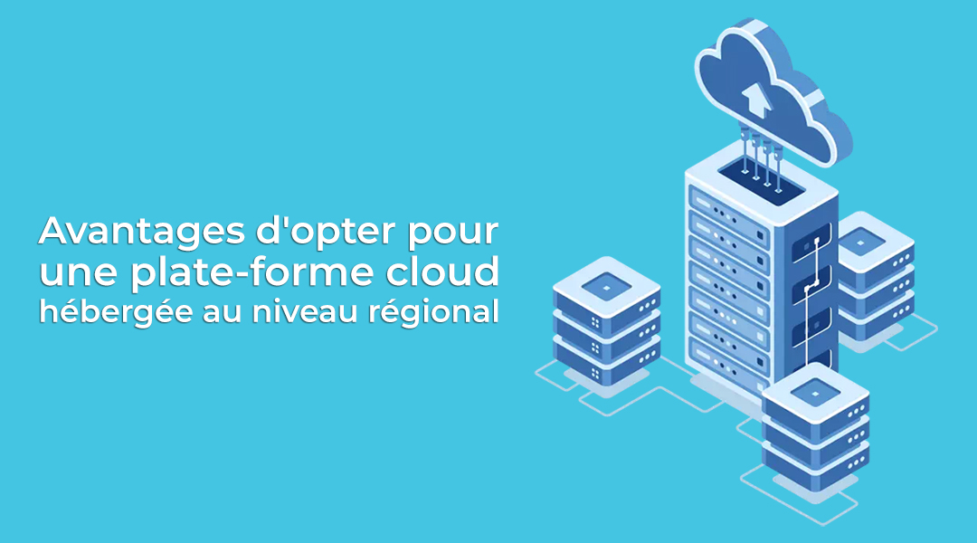 une plateforme d'hébergement cloud régionale
