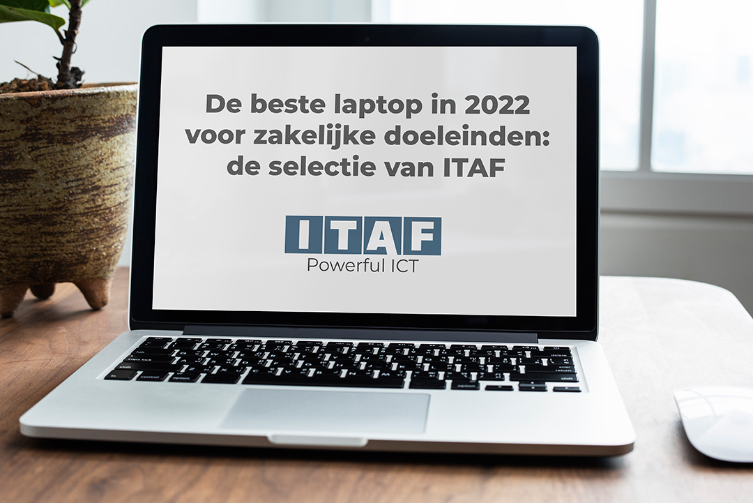 De beste laptop in 2022 voor zakelijke doeleinden: de selectie van ITAF