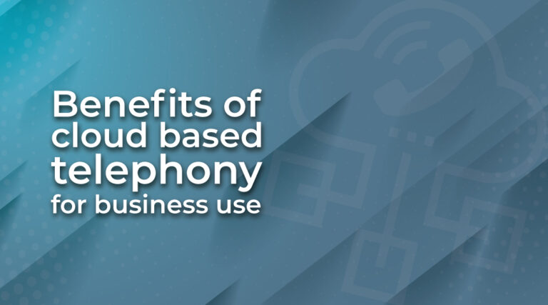 Benefits of cloud based telephony for business use