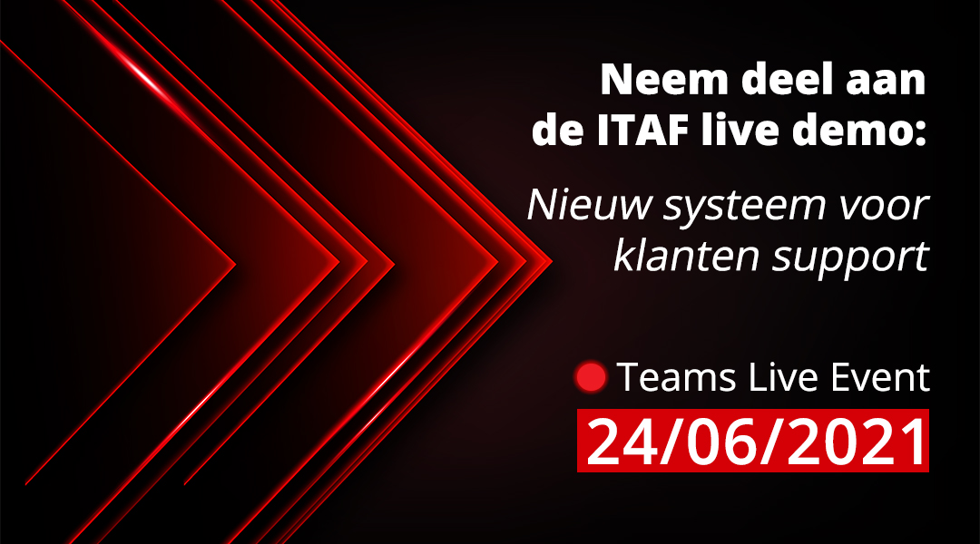 Neem deel aan de ITAF live demo: Nieuw systeem voor klanten support