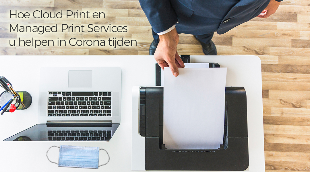Hoe Cloud Print en Managed Print Services u helpen in Corona tijden