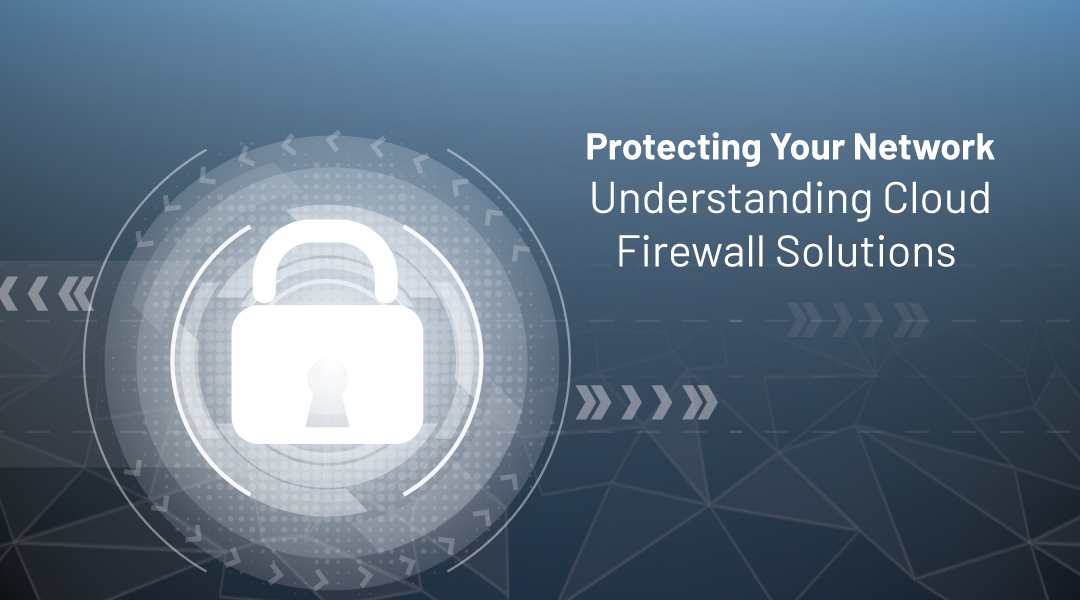 Cloud Firewall Solutions
