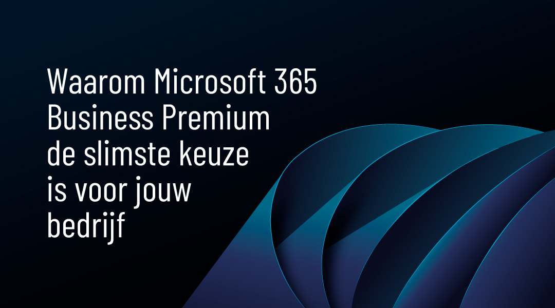 Waarom Microsoft 365 Business Premium de Slimste Keuze is voor Jouw Bedrijf