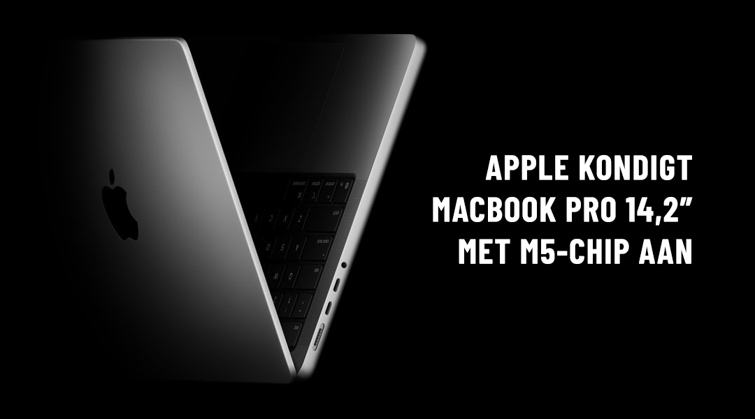 Apple kondigt nieuwe MacBook Pro 14,2″ met M5-chip aan