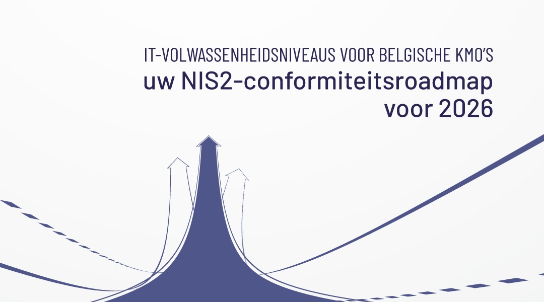 IT-volwassenheidsniveaus voor Belgische kmo’s: uw NIS2-conformiteitsroadmap voor 2026 