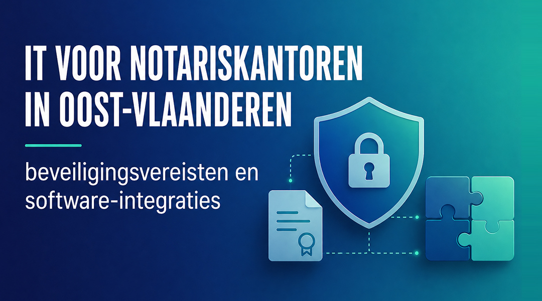 IT voor notariskantoren in Oost-Vlaanderen: beveiligingsvereisten en software-integraties
