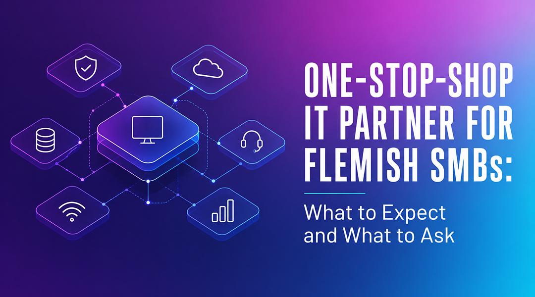 One-Stop-Shop IT Partner for Flemish SMBs: What to Expect and What to Ask