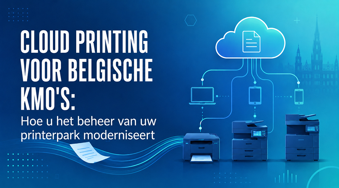 Cloud Printing voor Belgische kmo's: Hoe u het beheer van uw printerpark moderniseert