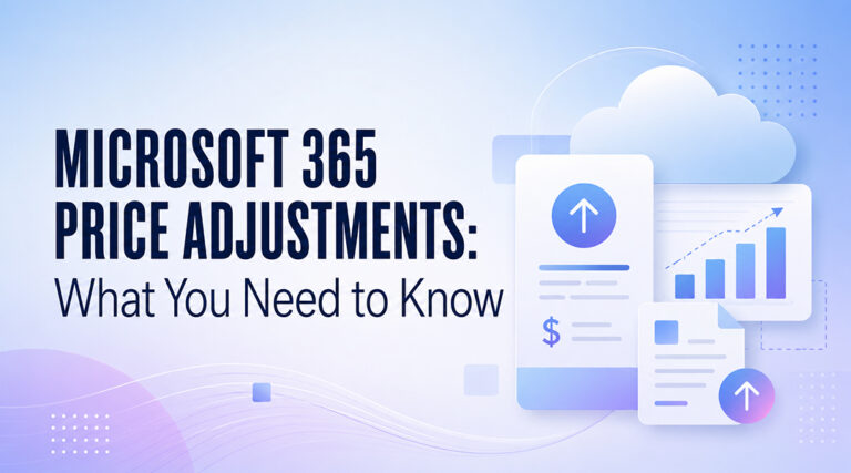 Microsoft 365 Price Adjustments: What You Need to Know