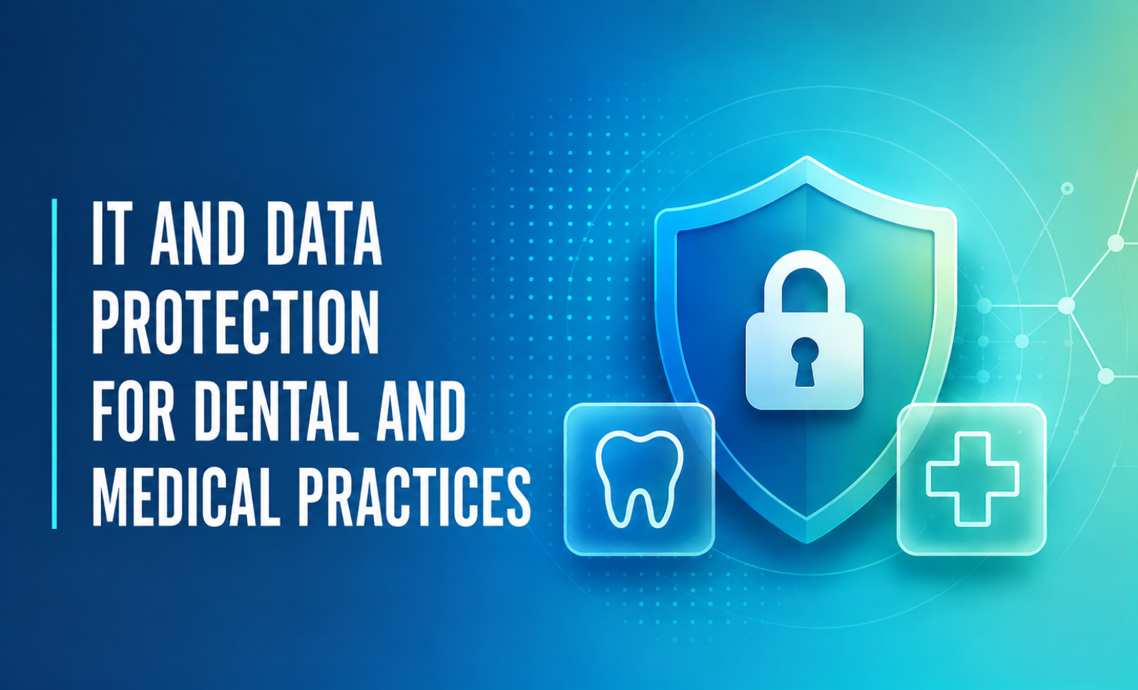 IT and data protection for dental and medical practices