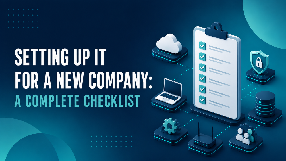 Setting up IT for a new company: a complete checklist